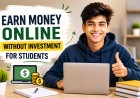 Earn Money Online Without Investment for Students 10 Real Ways to Start Earning Today